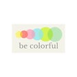 be colorful