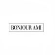 BONJOUR AMI