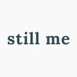 still me